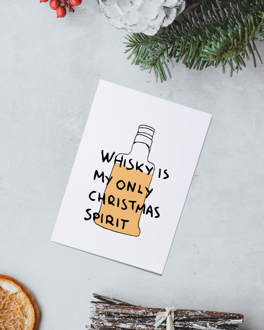 Greeting Card - Whiskey Is My Only Christmas Spirit